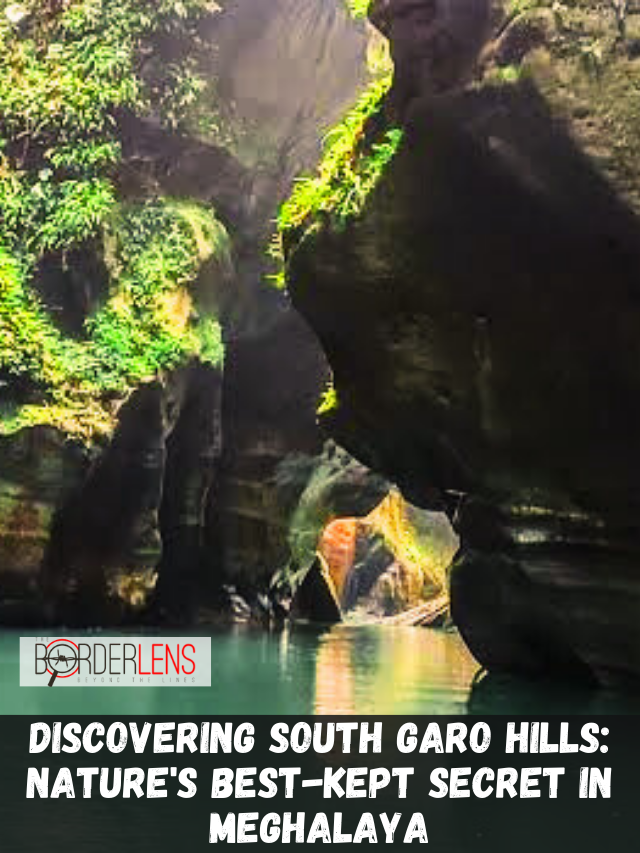 DISCOVERING SOUTH GARO HILLS: NATURE’S BEST-KEPT SECRET IN MEGHALAYA