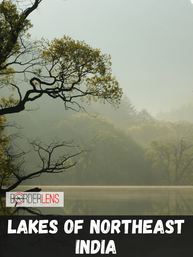 LAKES OF NORTHEAST INDIA
